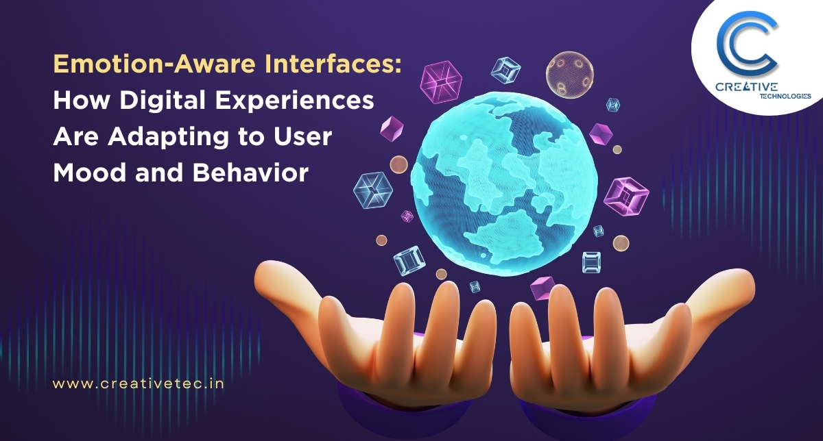 Emotion-Aware Interfaces: How Digital Experiences Are Adapting to User Mood and Behavior